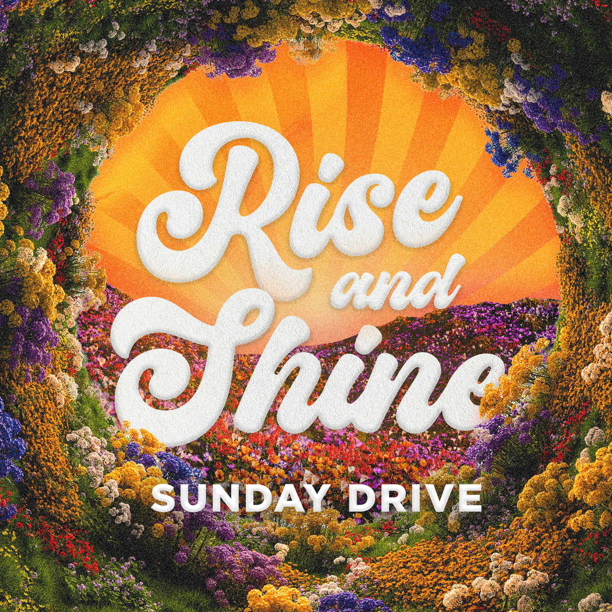 Sunday Drive / Rise And Shine