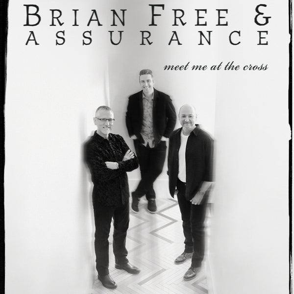 Brian Free & Assurance / Meet Me at the Cross CD