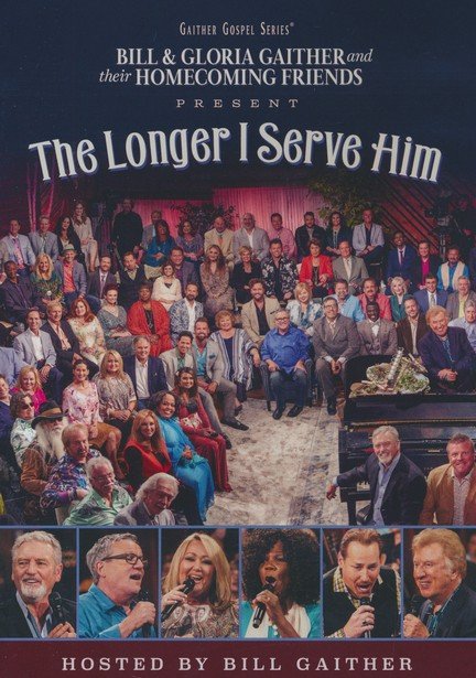 GAITHER / THE LONGER I SERVE HIM DVD – Springside Music