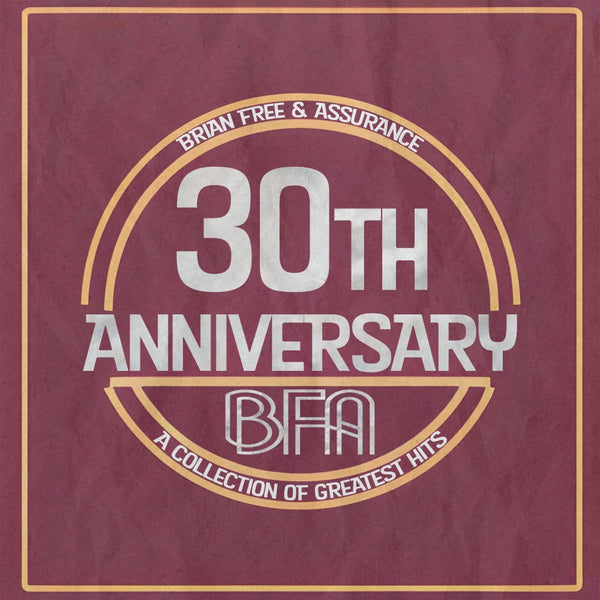 Brian Free & Assurance / 30th Anniversary Collection 2-Disc