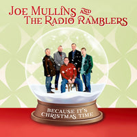 Joe Mullins & The Radio Ramblers / Because It's Christmas Time CD