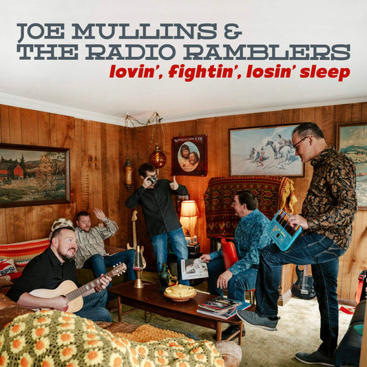 Joe Mullins & The Radio Ramblers / Lovin', Fightin', Losin' Sleep