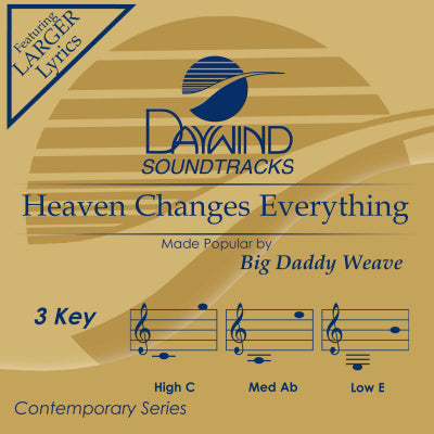 Heaven Changes Everything by Big Daddy Weave CD