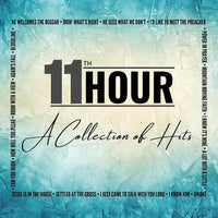 11th Hour / A Collection of Hits CD