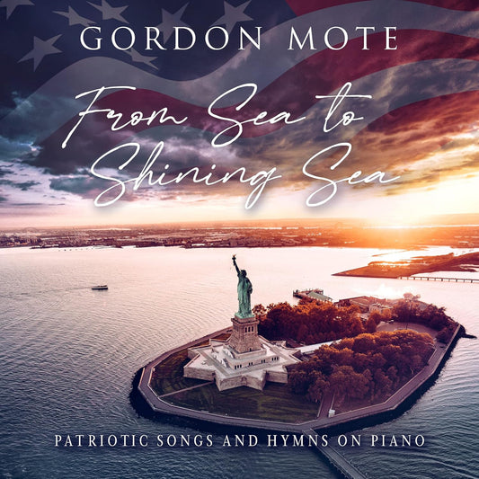 Gordon Mote / From Sea To Shining Sea: Patriotic Songs And Hymns On Piano CD