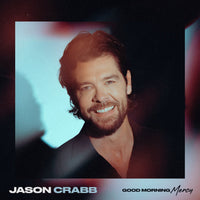 Jason Crabb / Good Morning Mercy CD