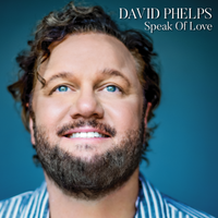 David Phelps / Speak Of Love CD