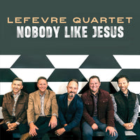 LeFevre Quartet / Nobody Like Jesus CD