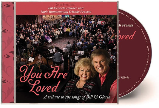 You Are Loved: A Tribute to the Songs of Bill & Gloria Gaither (CD)