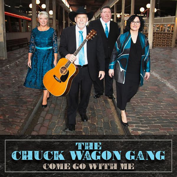 Chuck Wagon Gang / Come Go With Me CD