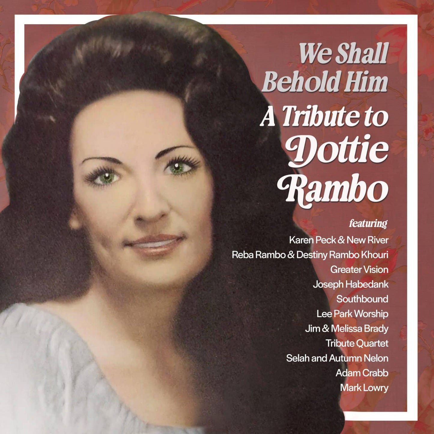 We Shall Behold Him : A Tribute to Dottie Rambo CD