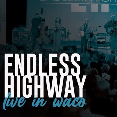 Endless Highway / Live In Waco CD