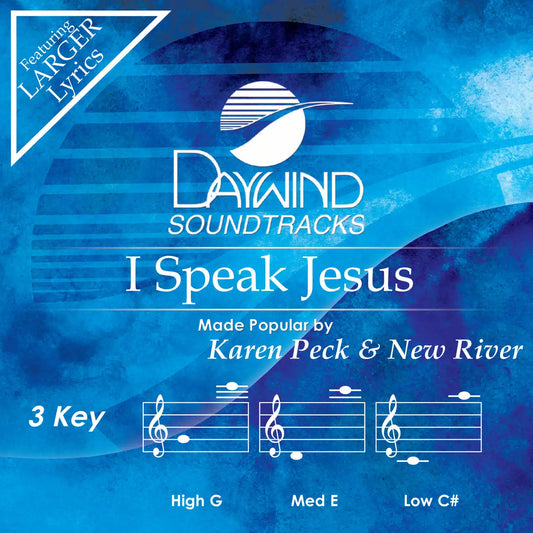 I Speak Jesus By Karen Peck and New River CD