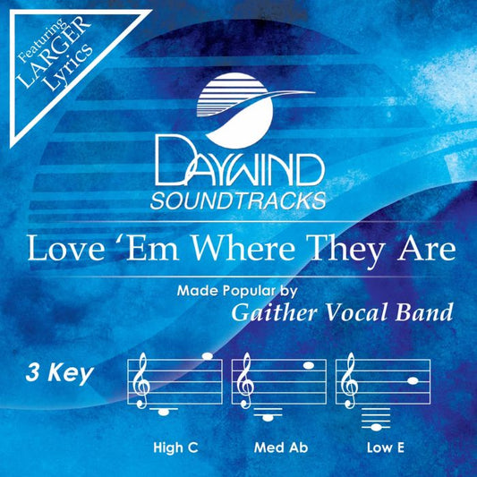 Love 'Em Where They Are by The Gaither Vocal Band CD