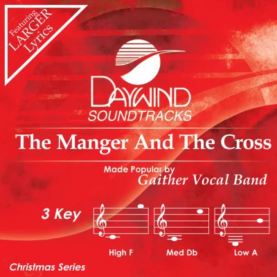 The Manger and The Cross by Gaither Vocal Band CD