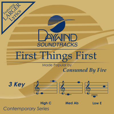 First Things First by Consumed By Fire CD