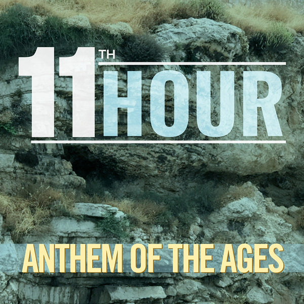 11th HOUR / Anthem of the Ages CD