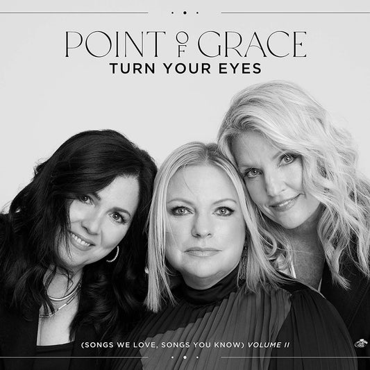 Point of Grace / Turn Your Eyes (Songs We Love, Songs You Know: Volume II) CD