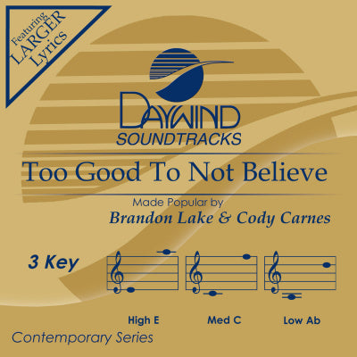 Too Good To Not Believe by Brandon Lake & Cody Carnes