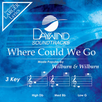 Where Could We Go by Wilburn & Wilburn CD