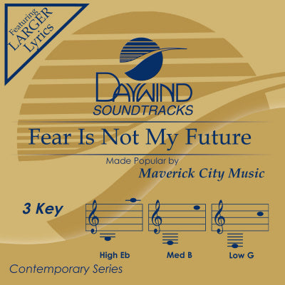 Fear Is Not My Future by Maverick City Music CD