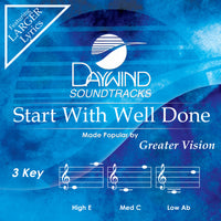 Start with Well Done by Greater Vision CD