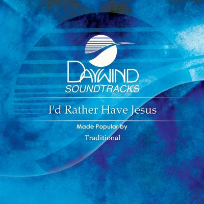 I'D RATHER HAVE JESUS CD (Traditional)