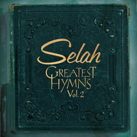 Selah / Greatest Hymns: Volume 2