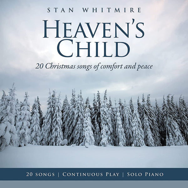 Stan Whitmire / Heaven's Child: 20 Christmas Songs CD