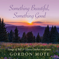 Gordon Mote / Something Beautiful, Something Good CD