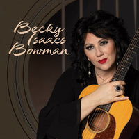 Becky Isaacs Bowman / Songs That Pulled Me Through the Tough Times CD
