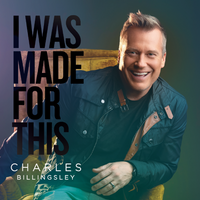 Charles Billingsley / I Was Made For This CD