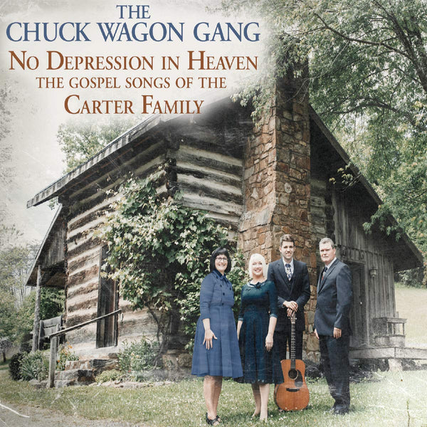 CHUCK WAGON GANG / NO DEPRESSION IN HEAVEN CD