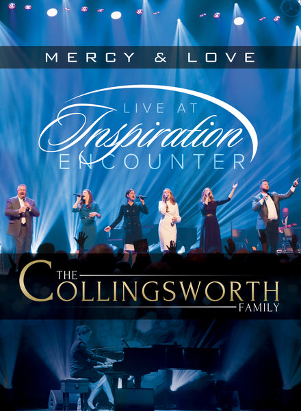 COLLINGSWORTH FAMILY / MERCY & LOVE: LIVE AT INSPIRATION ENCOUNTER DVD