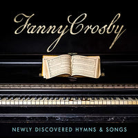 FANNY CROSBY / NEWLY DISCOVERED HYMNS & SONGS CD
