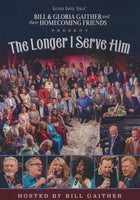 GAITHER / THE LONGER I SERVE HIM DVD