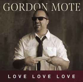 Gordon Mote /  Love, Love, Love CD