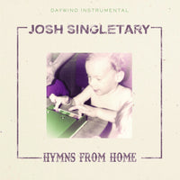 Josh Singletary / Hymns From Home CD