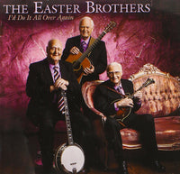 EASTER BROTHERS / I'D DO IT ALL OVER AGAIN CD