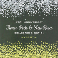 KAREN PECK & NEW RIVER / 25TH ANNIVERSARY: COLLECTOR'S EDITION CD