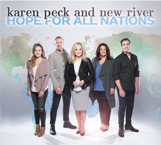 KAREN PECK & NEW RIVER / HOPE FOR ALL NATIONS CD