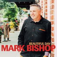 MARK BISHOP / BEAUTIFUL DAY CD