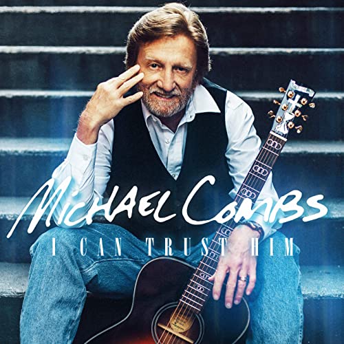 MICHAEL COMBS / I CAN TRUST HIM CD