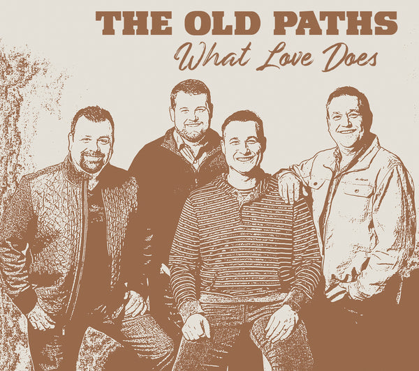 OLD PATHS / WHAT LOVE DOES CD