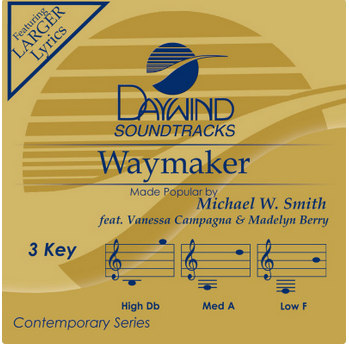 Waymaker (Michael W. Smith feat. Vanessa Campagna & Madelyn Berry) CD