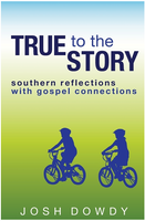 True to the Story: Southern Reflections with Gospel Connections - Book