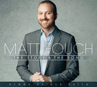 Matt Fouch / The Story & The Song - Hymns of Our Faith CD