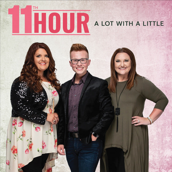 11TH HOUR / A LOT WITH A LITTLE CD