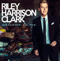 Riley Harrison Clark / Welcome to Me CD
