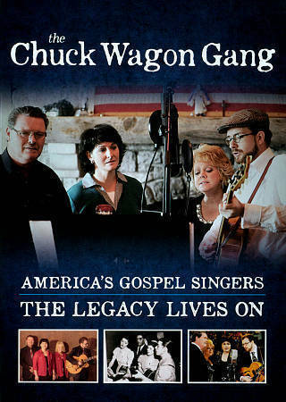 THE CHUCK WAGON GANG: AMERICA'S GOSPEL SINGERS / THE LEGACY LIVES ON DVD